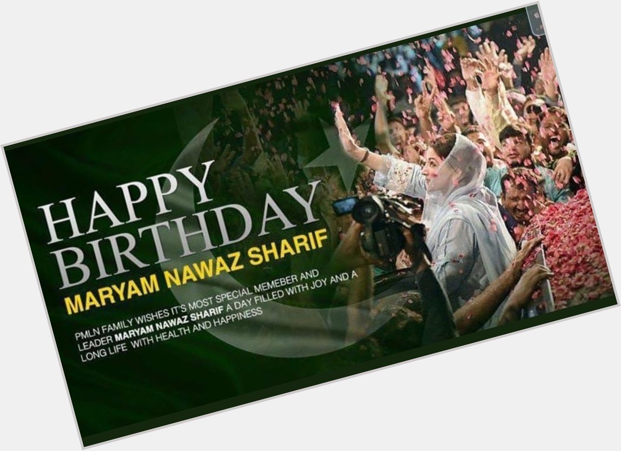 HAPPY BIRTHDAY MARYAM NAWAZ SHARIF   