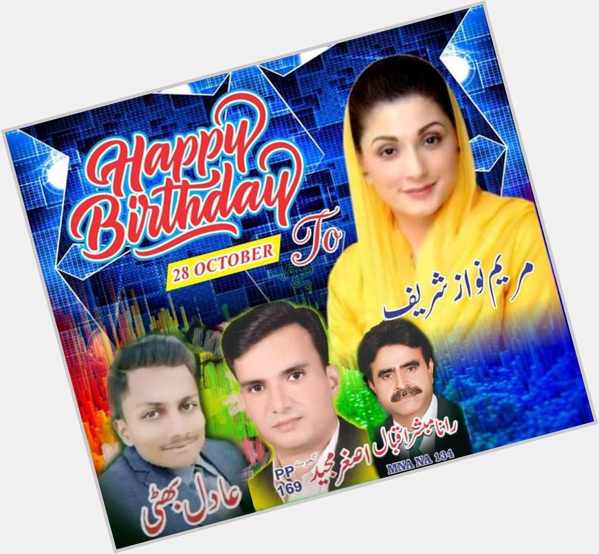 Happy birthday Maryam Nawaz Sharif.... 