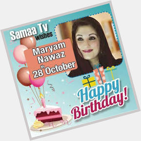Our leader Mian Mohammad Nawaz Sharif the princess of Maryam Nawaz Sharif ko Happy Birthday 