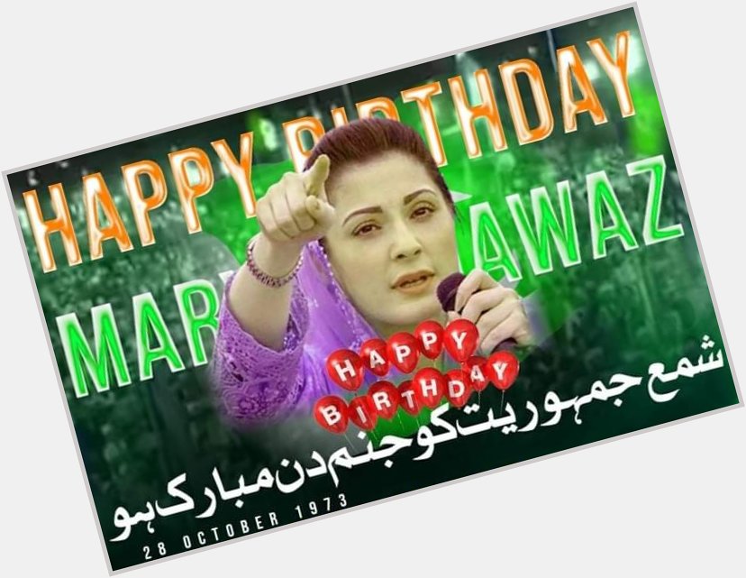 Happy birthday Boss May you live long Ameen Maryam Nawaz Sharif    