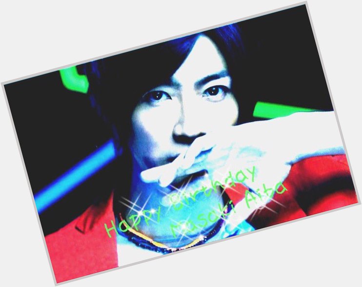 Happy Birthday Dear Masaki Aiba 