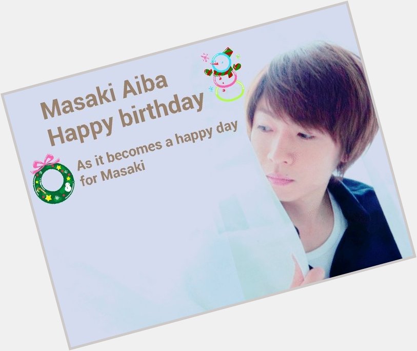 Masaki Aiba

Happy birthday    