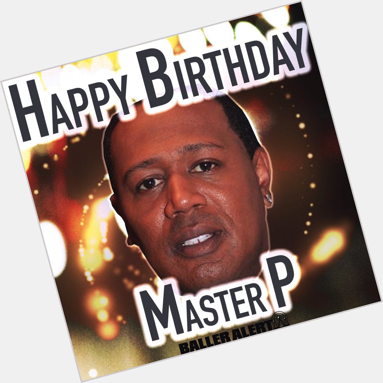 Happy Birthday Master P 