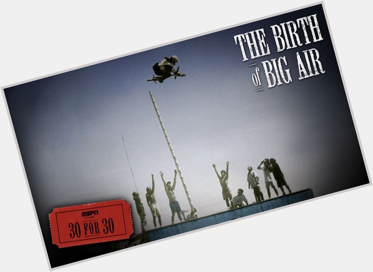 Happy Birthday Mat Hoffman! 

Watch \"The Birth of Big Air\" on ESPN+ 
 