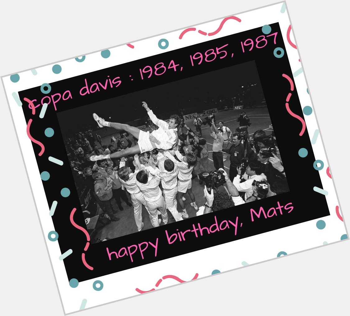    Happy Birthday Mats Wilander, Campeón    1984, 1985, 1987! 