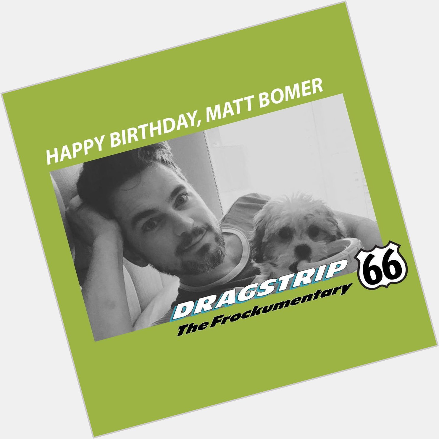 Happy Birthday to Matt Bomer from Dragstrip 66 the Frockumentary. FROCK ON!!   
