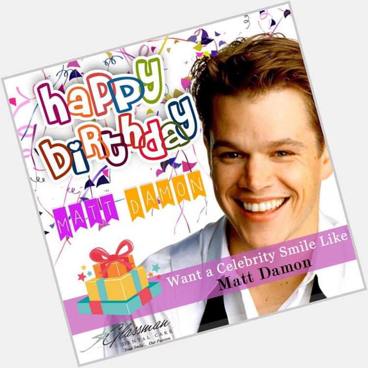 Happy Birthday Get Your Celebrity Smile Like Matt Damon from 