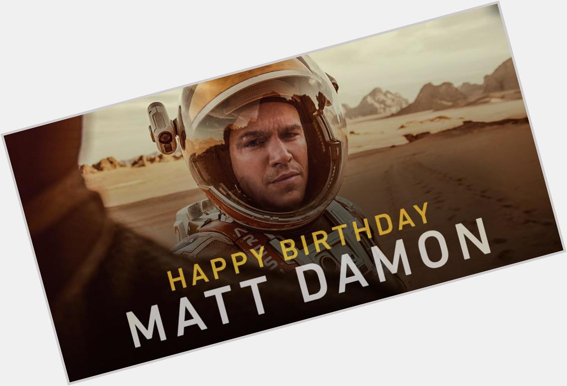Wishing a Happy Birthday to The Martian\s leading man, Matt Damon! 