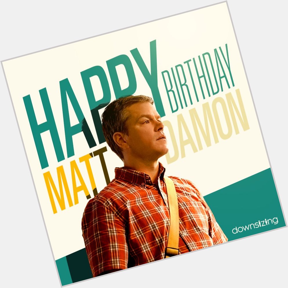 Happy birthday to the big man himself, Matt Damon! 