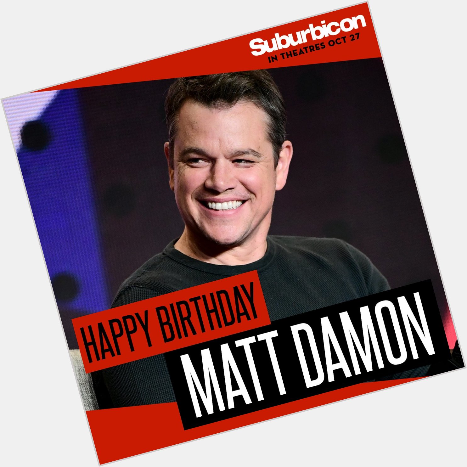 Happy birthday Matt Damon, from all your neighbors in 
