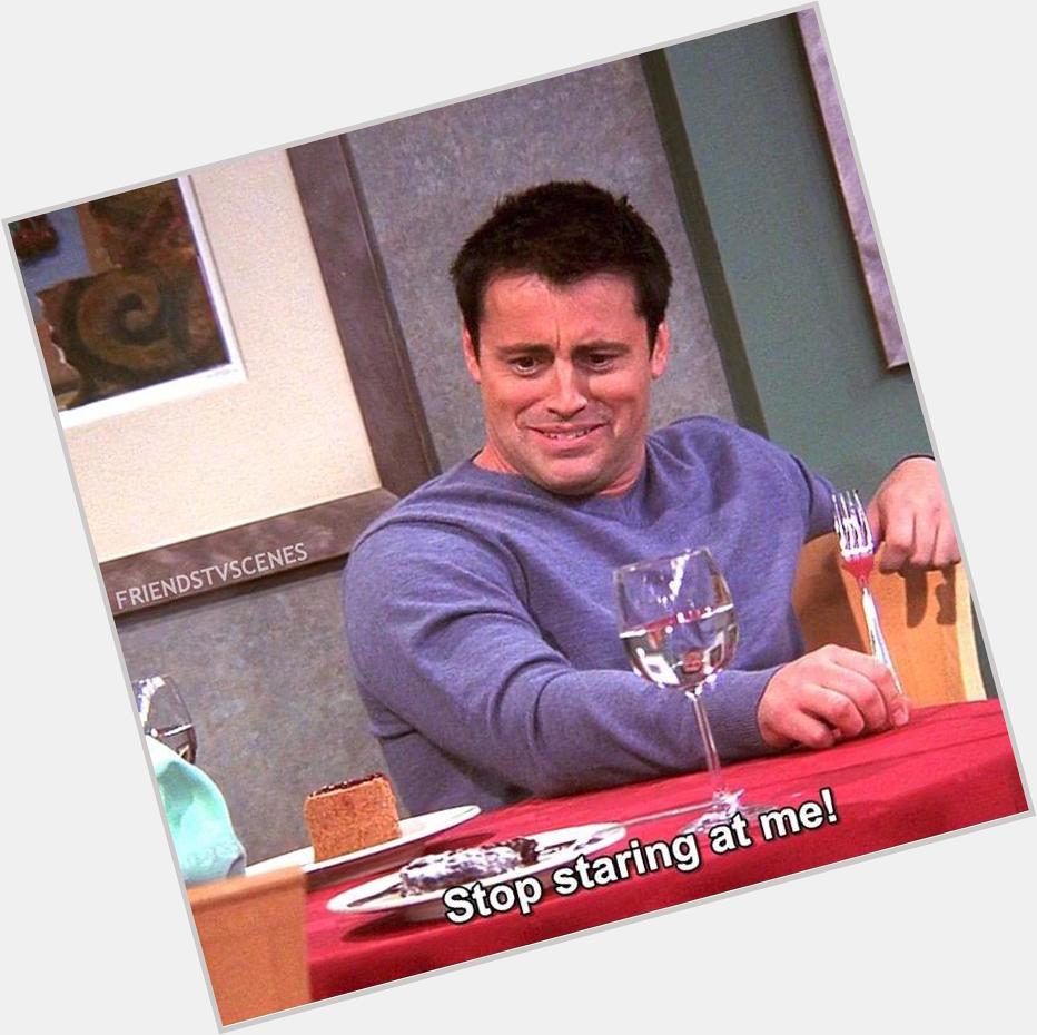 Happy birthday, to my one and only, the best Joey ever, Matt LeBlanc    