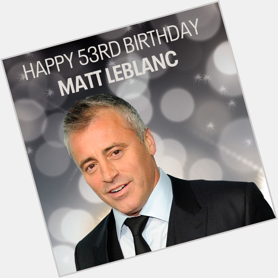Happy birthday to Friends actor Matt LeBlanc! 