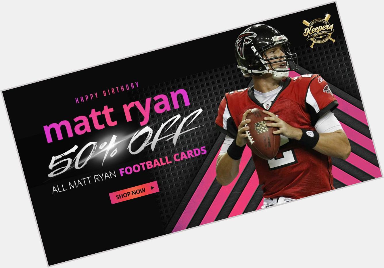 Happy Birthday to Matt Ryan! Take 50% Off All Matt Ryan Football Cards! 