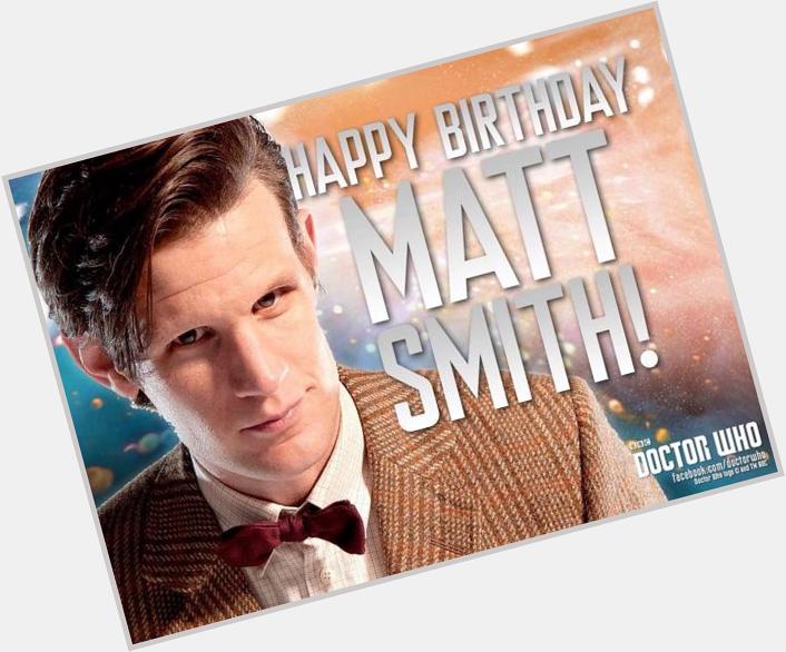 A very happy birthday to our raggedy Doctor, Matt Smith!! We love you!          