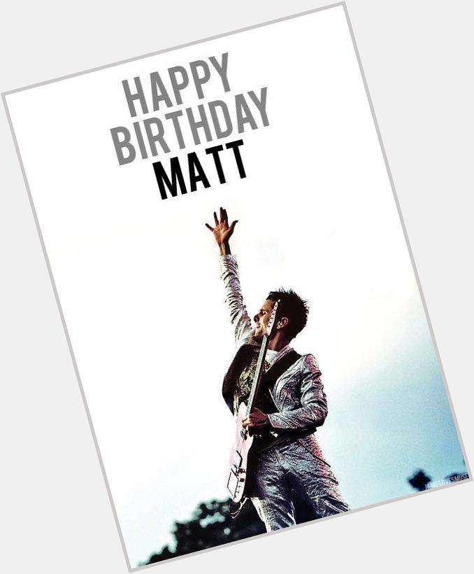  Happy Birthday Matthew Bellamy   See you at 