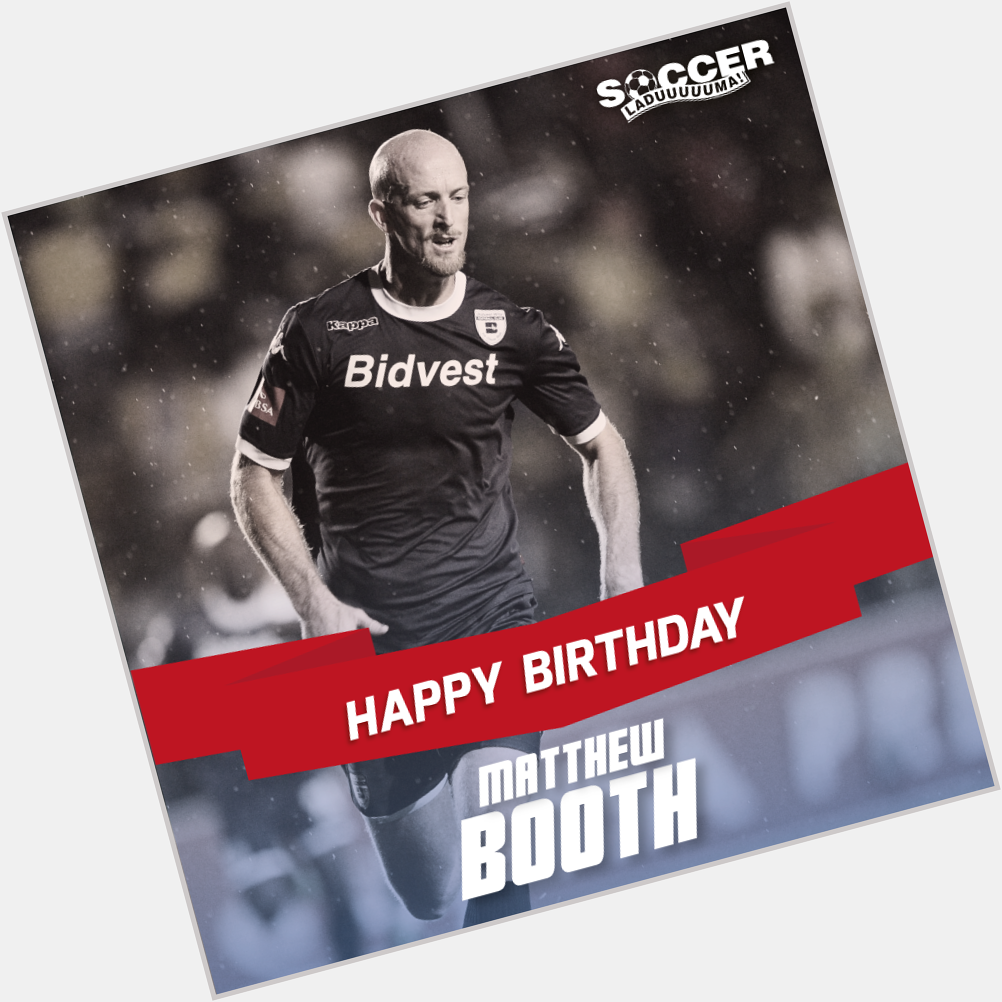 Here\s wishing Matthew Booth a very happy birthday! Have a great day Booooooth! 