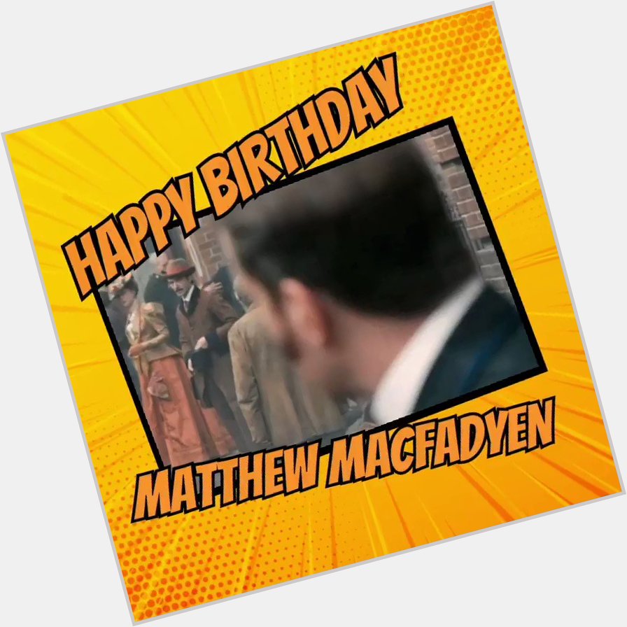 Happy Birthday Matthew Macfadyen      