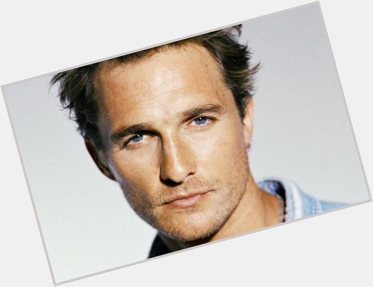  Happy Birthday Matthew McConaughey! Hope you have a great day :) 