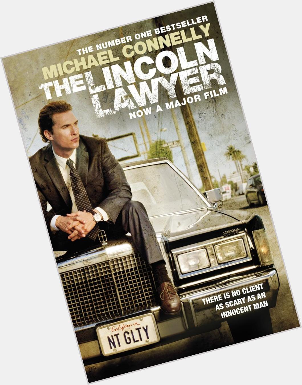 Happy Birthday, Matthew McConaughey! The face of Lincoln Lawyer! 