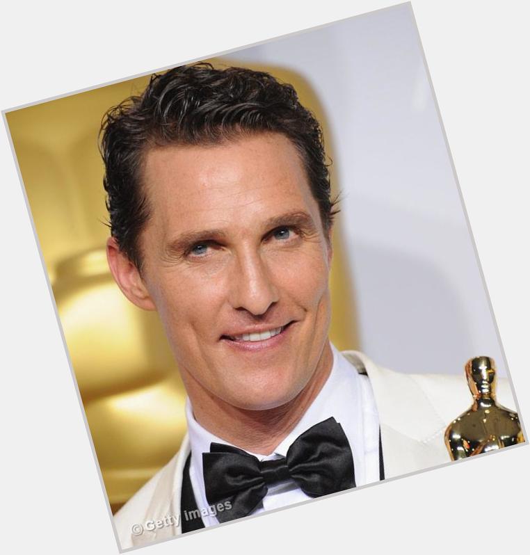 Happy birthday to the star of Fools Gold, Sahara and Failure to Launch, Mr Matthew Mcconaughey. 