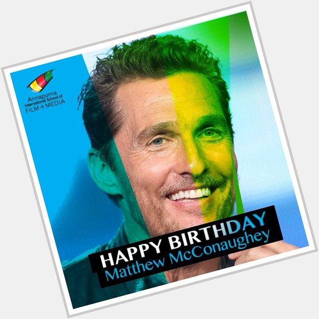 Wishing Hollywood star Matthew McConaughey a very Happy Birthday! 