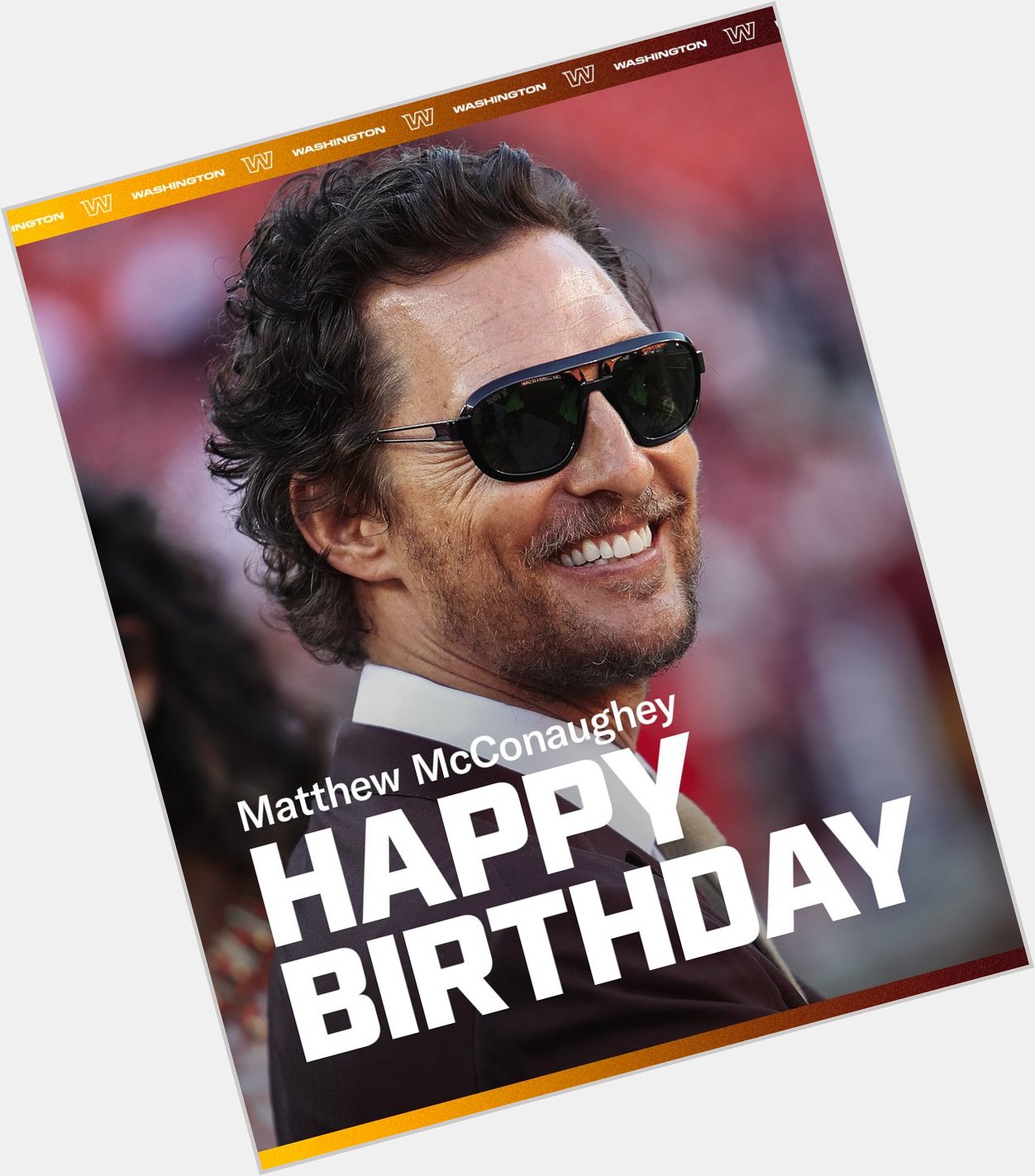 Happy birthday to Academy Award winner and dedicated Washington fan, Matthew McConaughey  