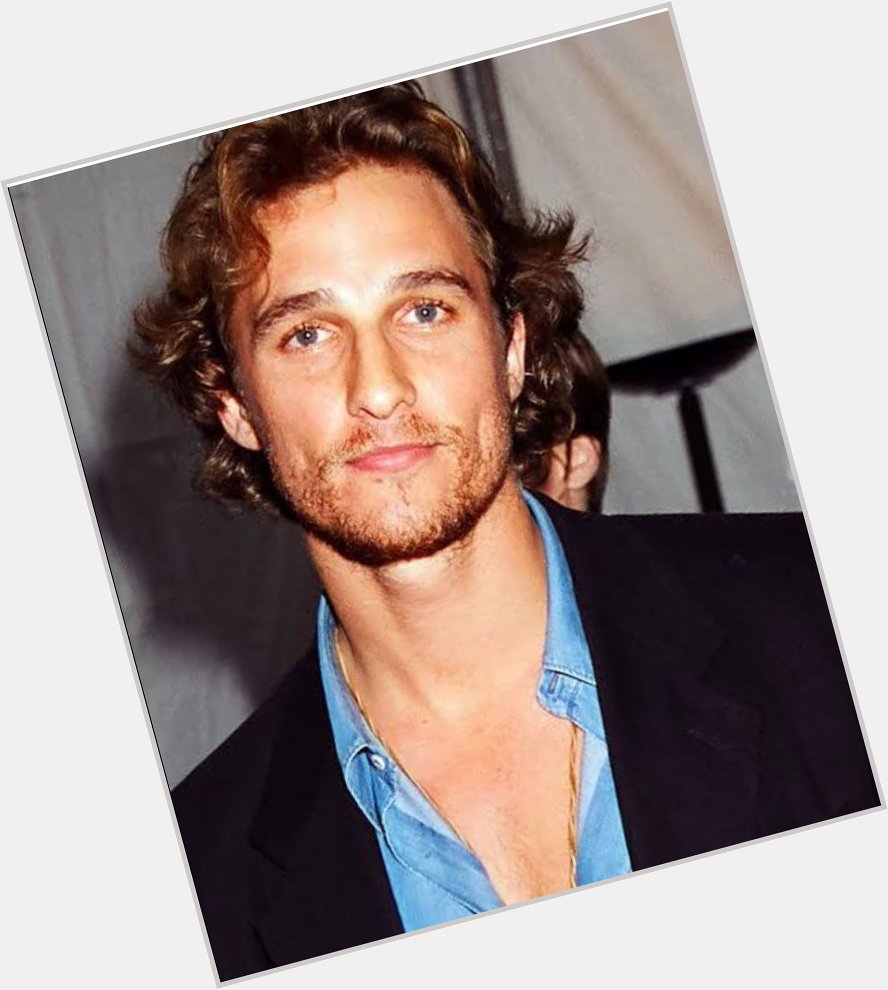 Happy Friday whoooo hoooo  Happy Birthday Matthew McConaughey   