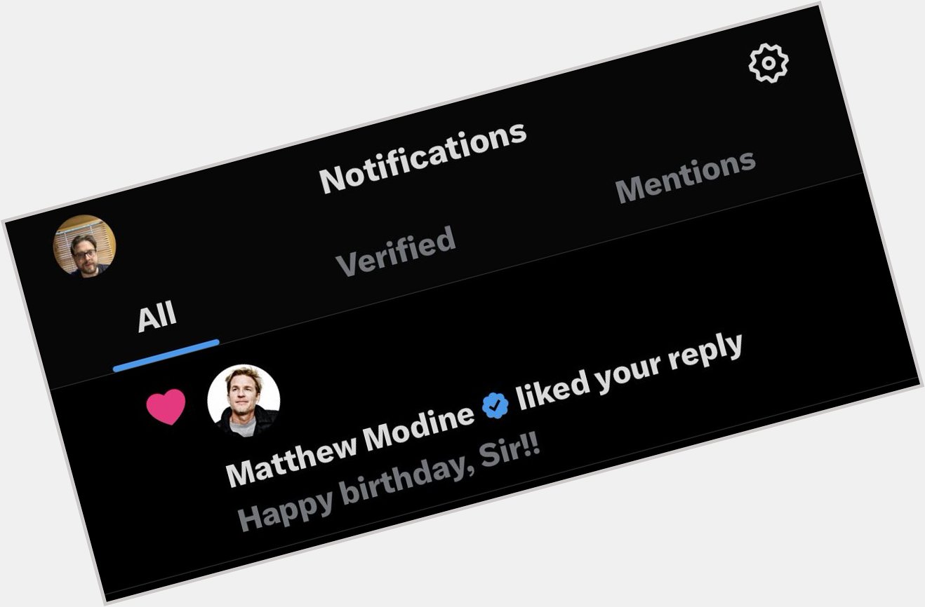   So Matthew Modine liking my Happy Birthday wish to him has made my day! 