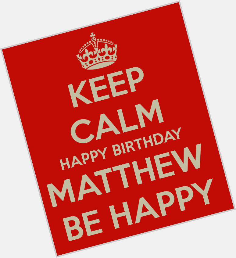 HAPPY BIRTHDAY MATTHEW SANTORO 