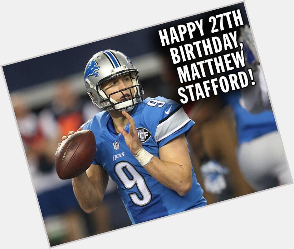 Happy 27th Birthday Matthew Stafford!! 
