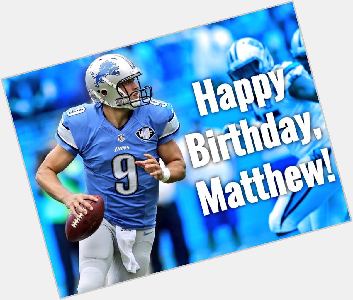 Happy Birthday to Detroit Lions QB Matthew Stafford! 