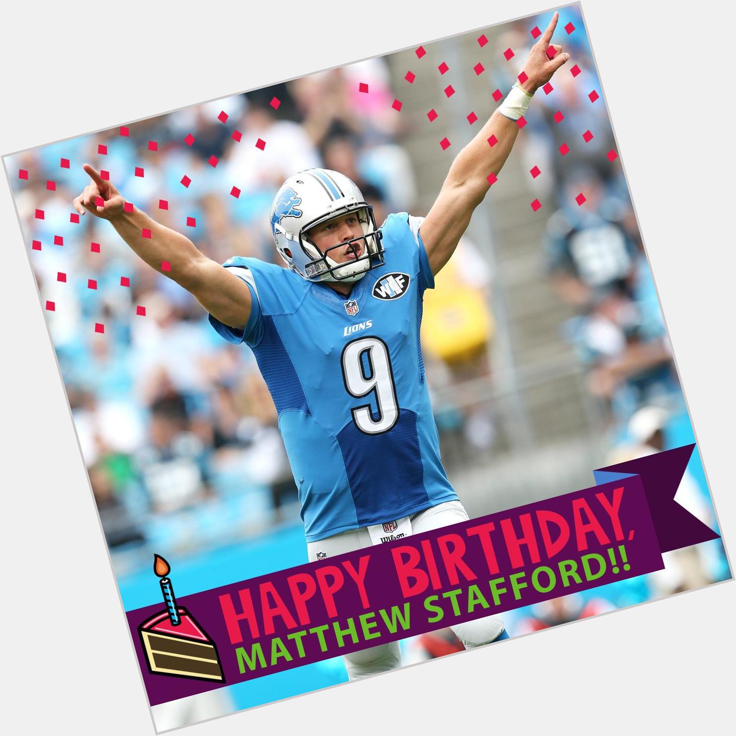 To wish a Happy Birthday to QB Matthew Stafford! 