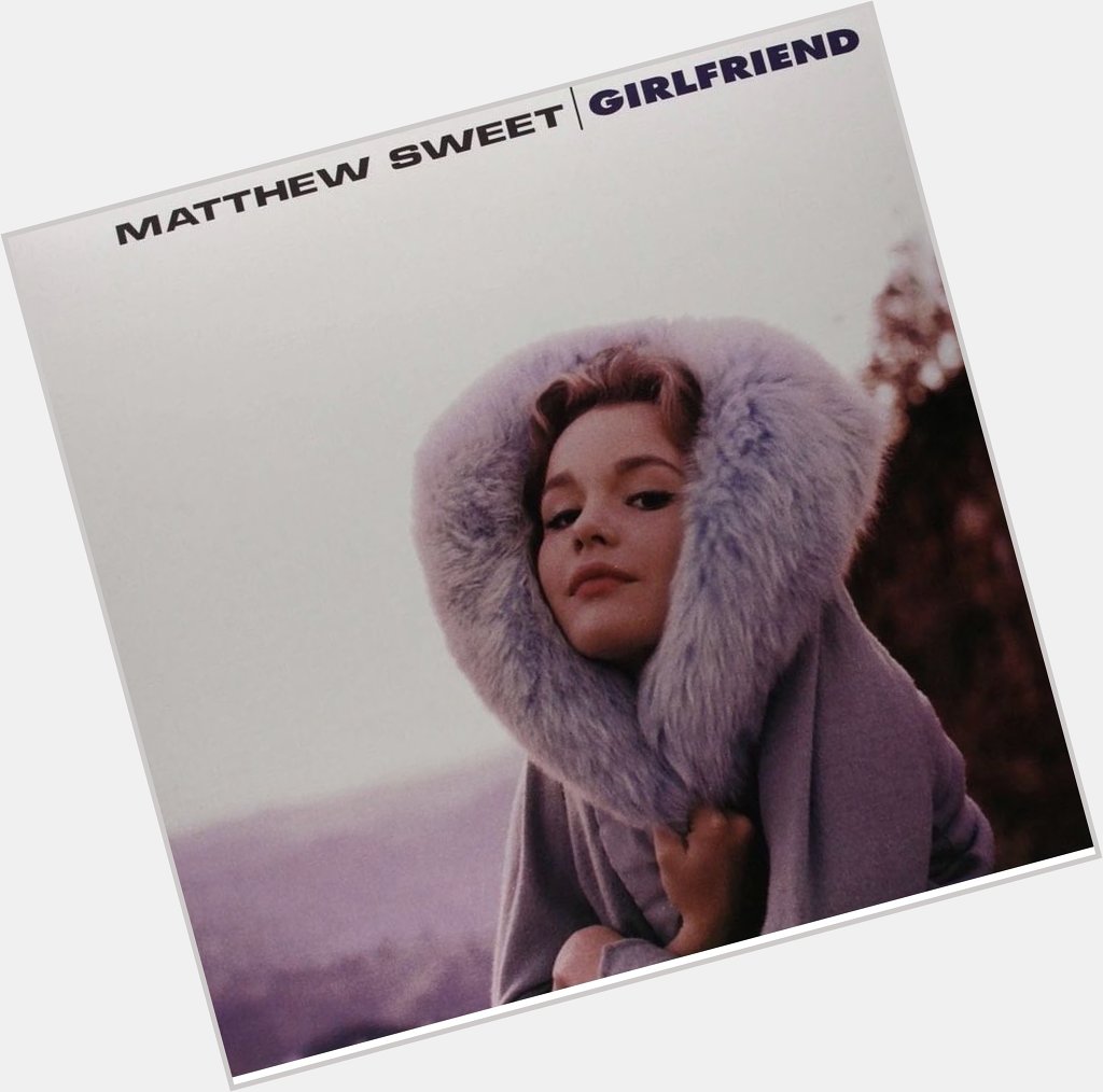Happy 30th birthday to Matthew Sweet s Girlfriend. Truly top tier power pop. 