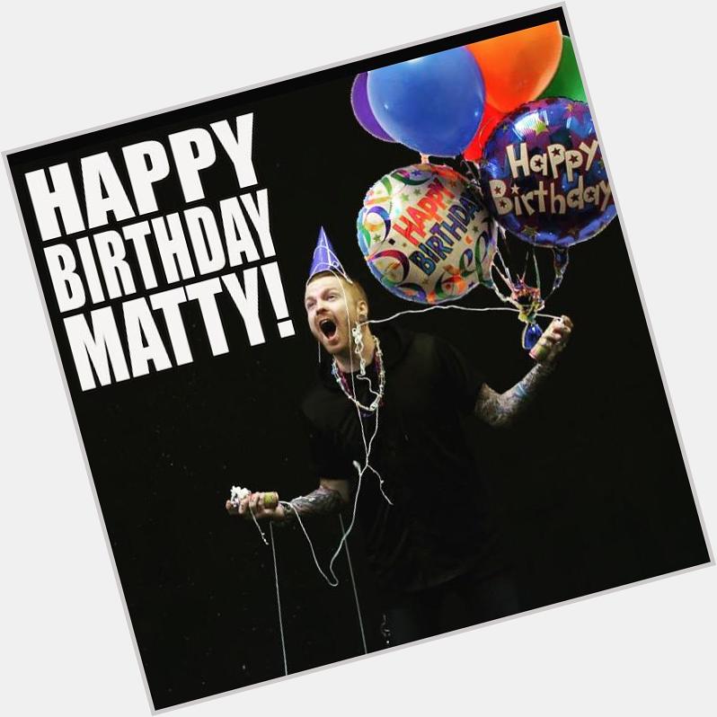 Happy Birthday  Matty Mullins 