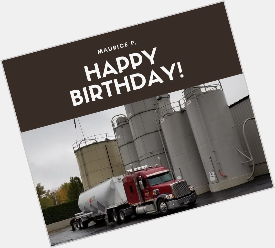 Happy birthday to Pneumatic driver Maurice P. Thanks for all you do Maurice. Hope you had a great birthday! 