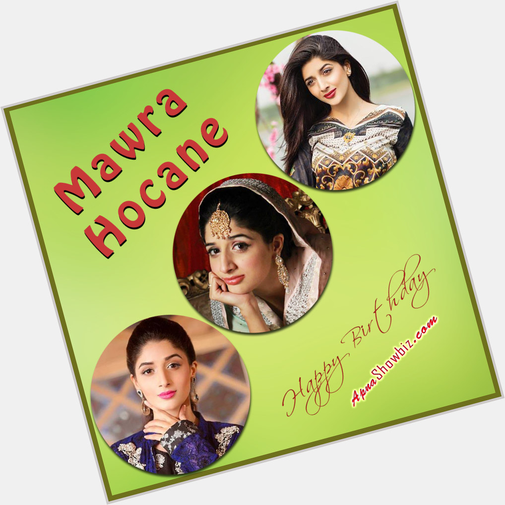 Team ApnaShowbiz wishes u a Very Happy Birthday Mawra Hocane . May you have many more.  