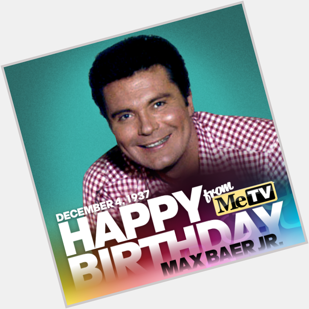Happy 77th Birthday to Max Baer, Jr. Youll always be Jethro to us! 