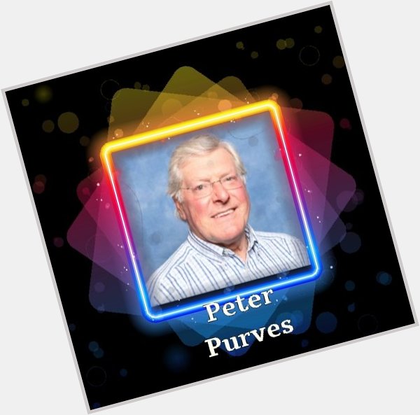 Happy Birthday Peter Purves, Max Brown, Barry Sloane & Michael McKell   