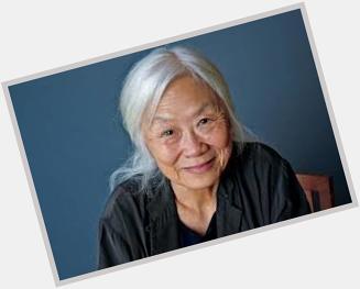 Happy birthday to Maxine Hong Kingston (1940): novelist, memoirist, educator 