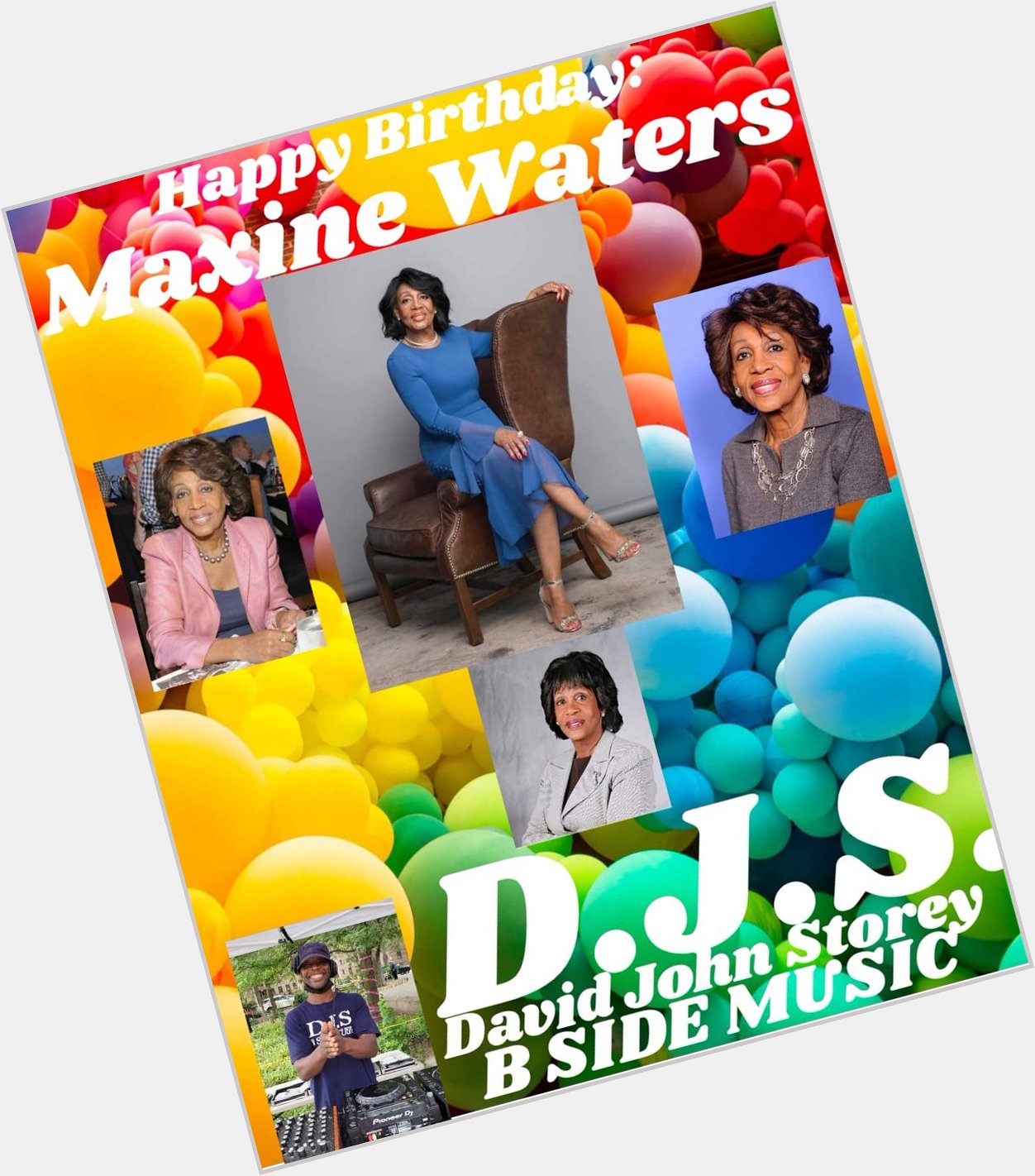 I(D.J.S.) wish Government Official: \"MAXINE WATERS\" Happy Birthday!!! 