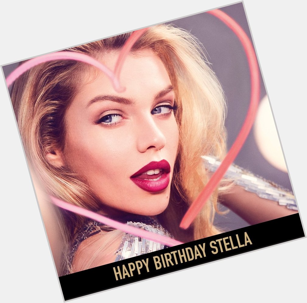 Happy birthday to our very own Stella Maxwell, you know how to  