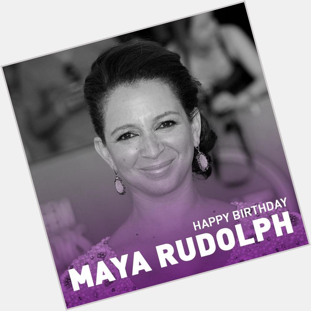 Happy Birthday Maya Rudolph! 