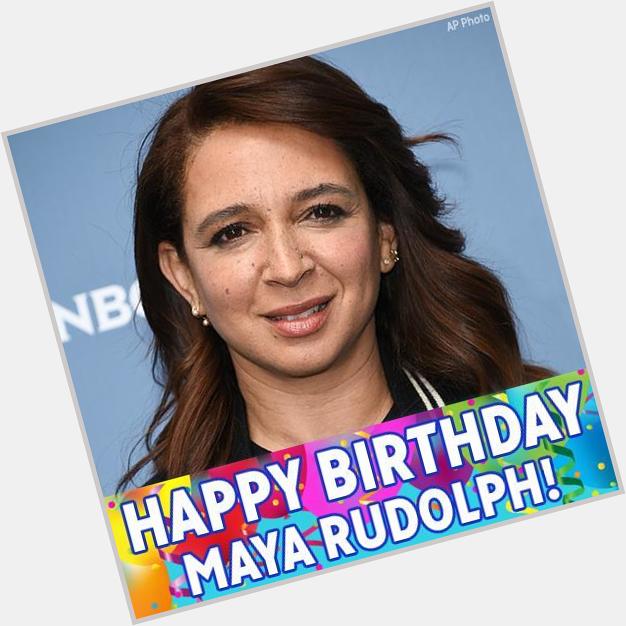 Happy 45th birthday to actress and comedian Maya Rudolph! 