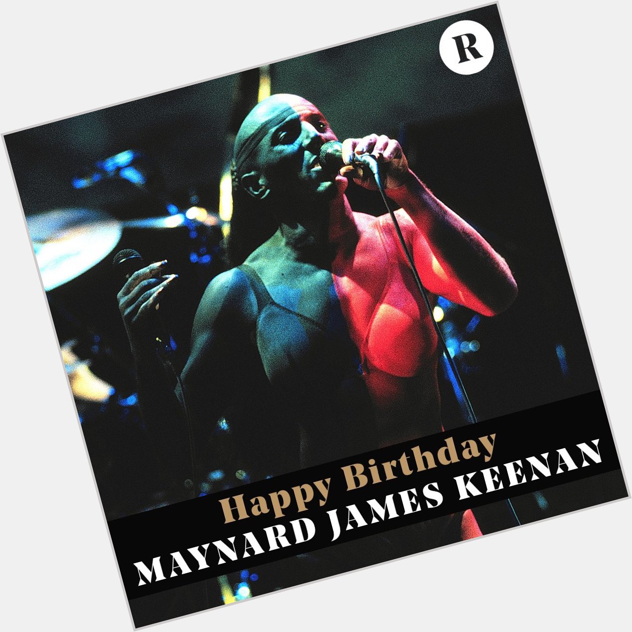 Happy Birthday Maynard James Keenan.   