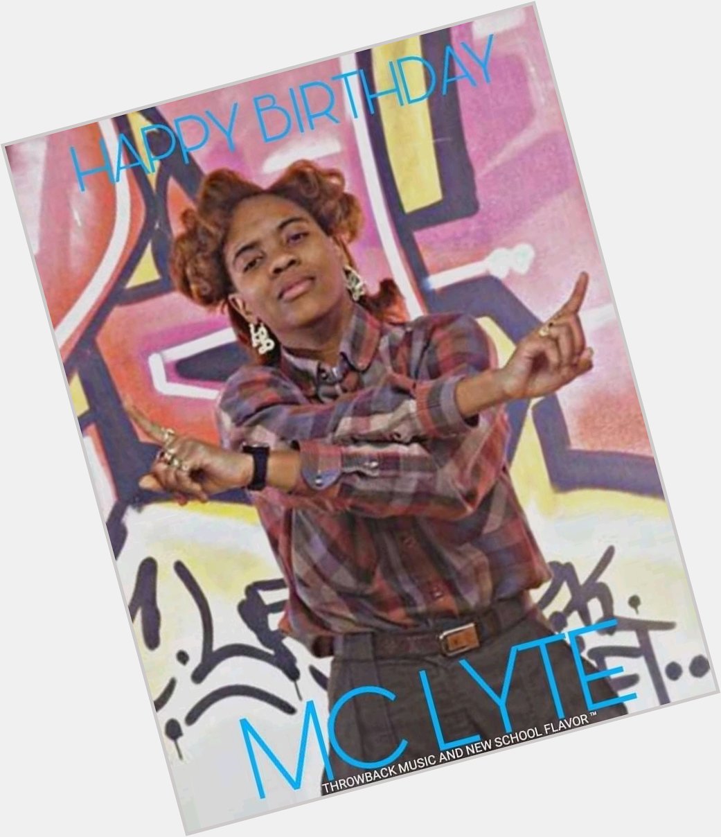 Happy birthday to The legendary Mc lyte 