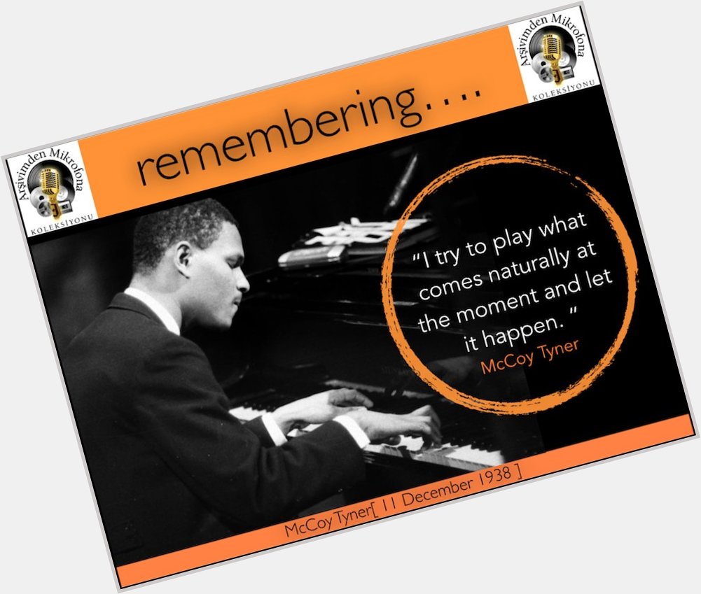 Happy birthday to McCoy Tyner Born on this day in 1938  