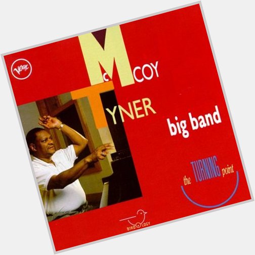     12 11  McCoy Tyner 80           Happy 80th Birthday  Fly with the Wind by McCoy Tyner Big Band 