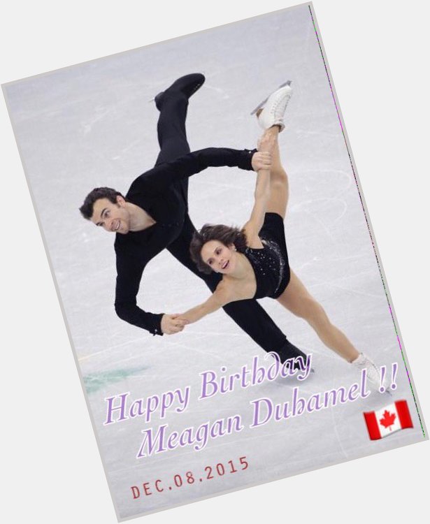 Happy Birthday Meagan Duhamel I hope to be amazing year I like your smaile and performance!!
I expect the success 