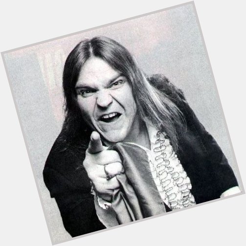 Happy birthday Meat Loaf               
