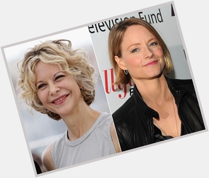 Nov 19: Happy birthday to actresses Meg Ryan and Jodie Foster, who were born on this day just one year apart! 